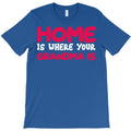 home is where your grandma T-Shirt