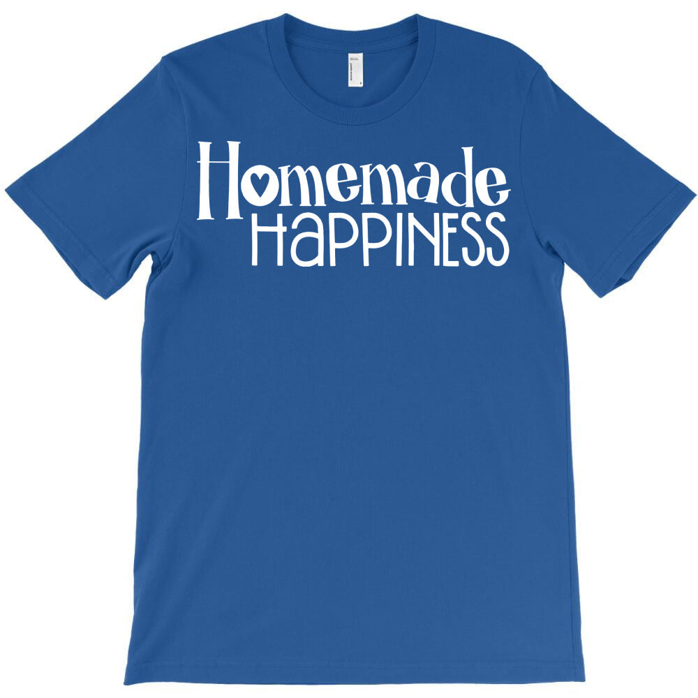 homemade happiness T-Shirt