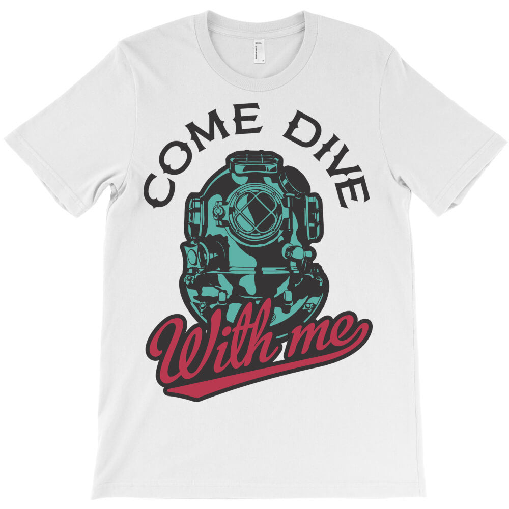 Come dive with me T-Shirt