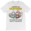 Listen Pardner You Make My Heart Hoot N' Holler T-Shirt