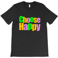 Choose Happy T-Shirt