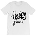 Happy forever T-Shirt