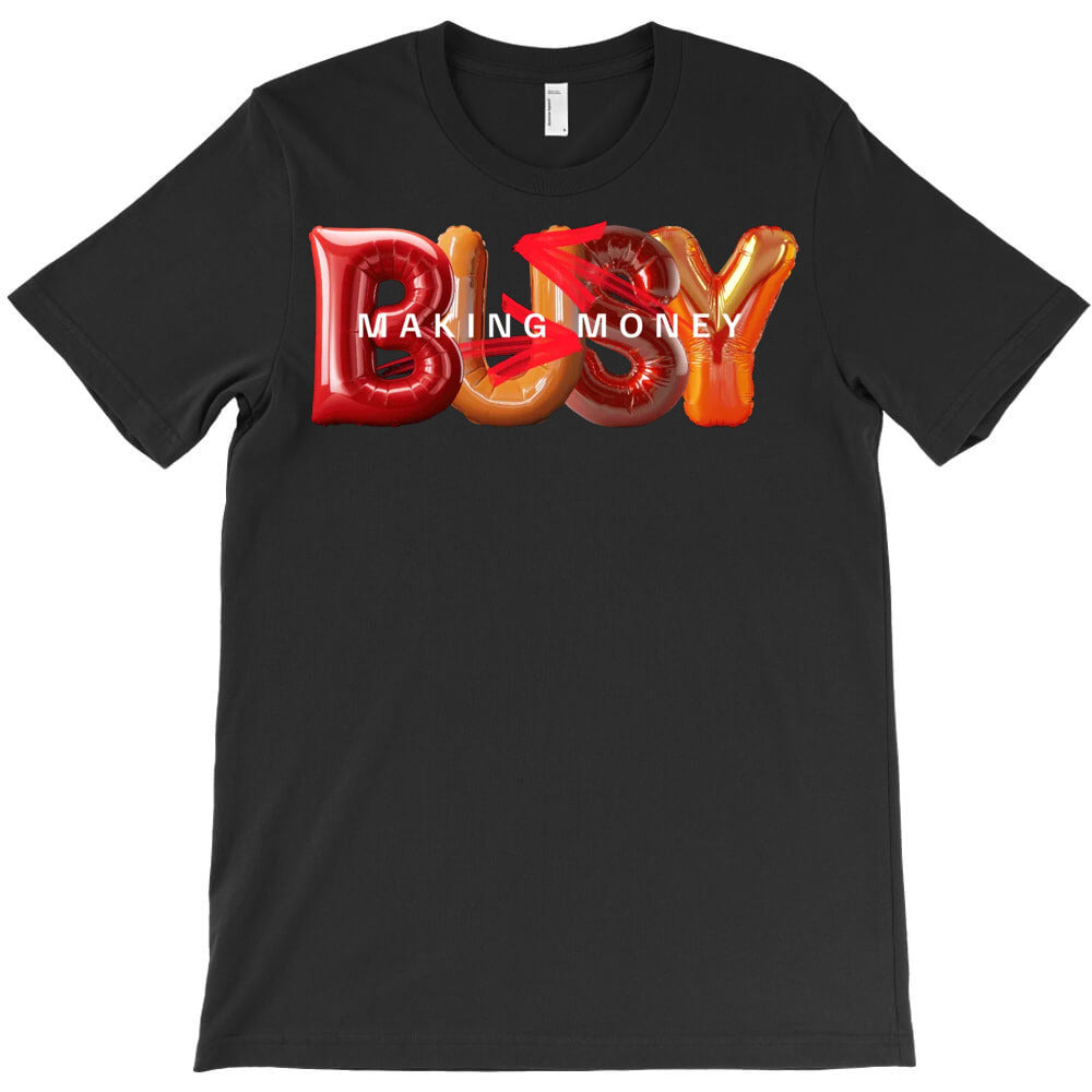 Busy Making Money T-Shirt