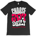 Choose Joy Daily T-Shirt