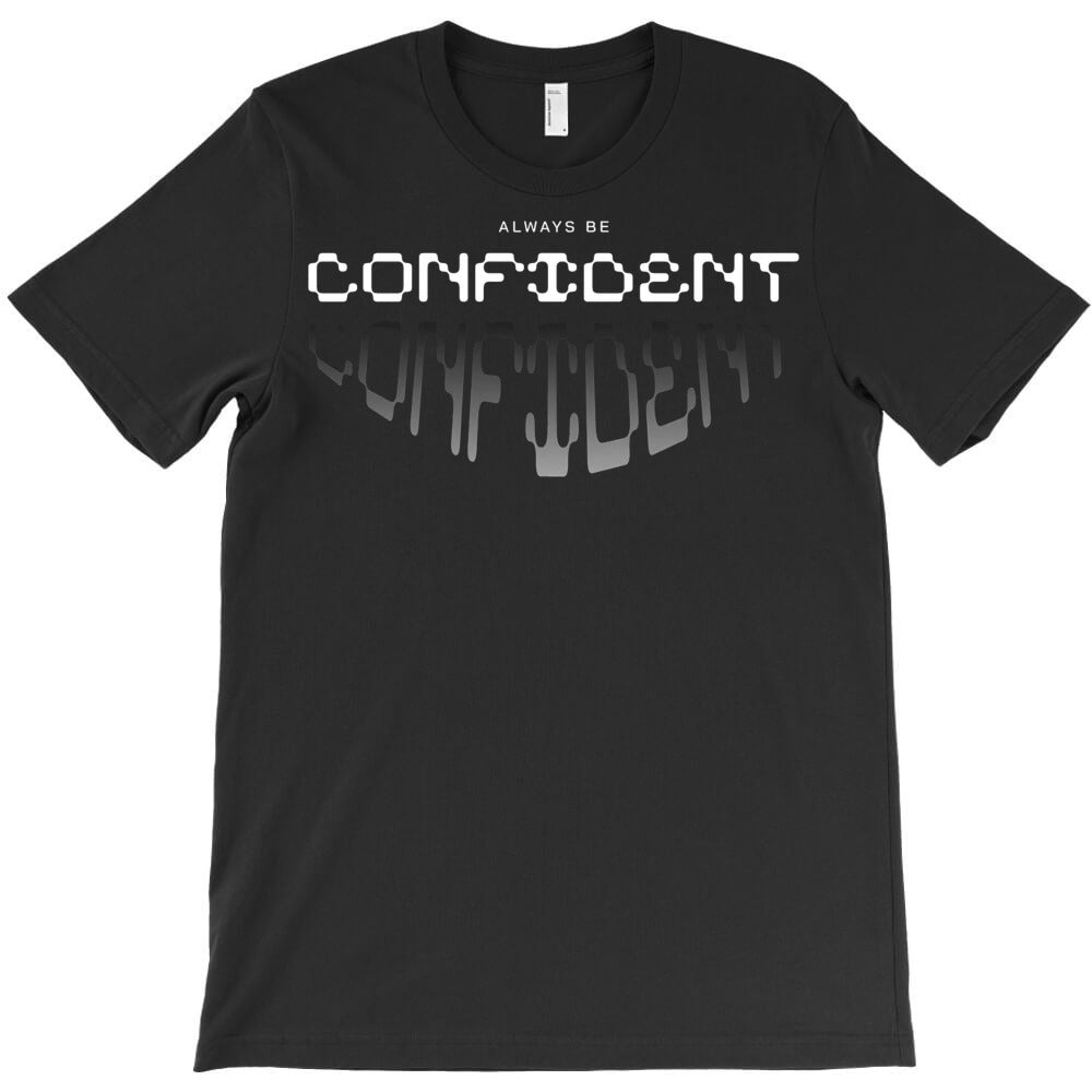 Confident T-Shirt