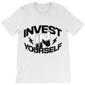 Invest In Yourself T-Shirt