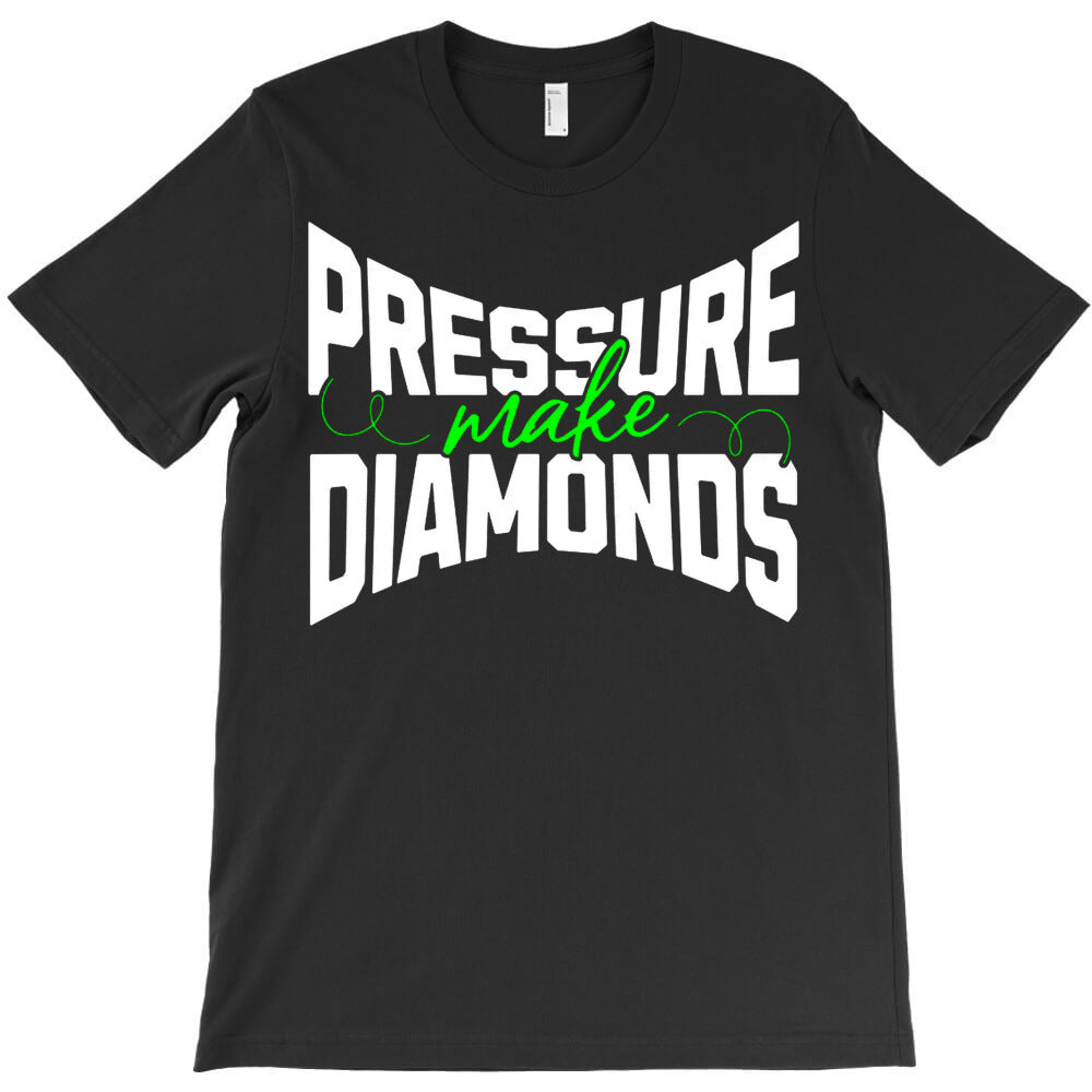 Pressure Make Diamonds T-Shirt