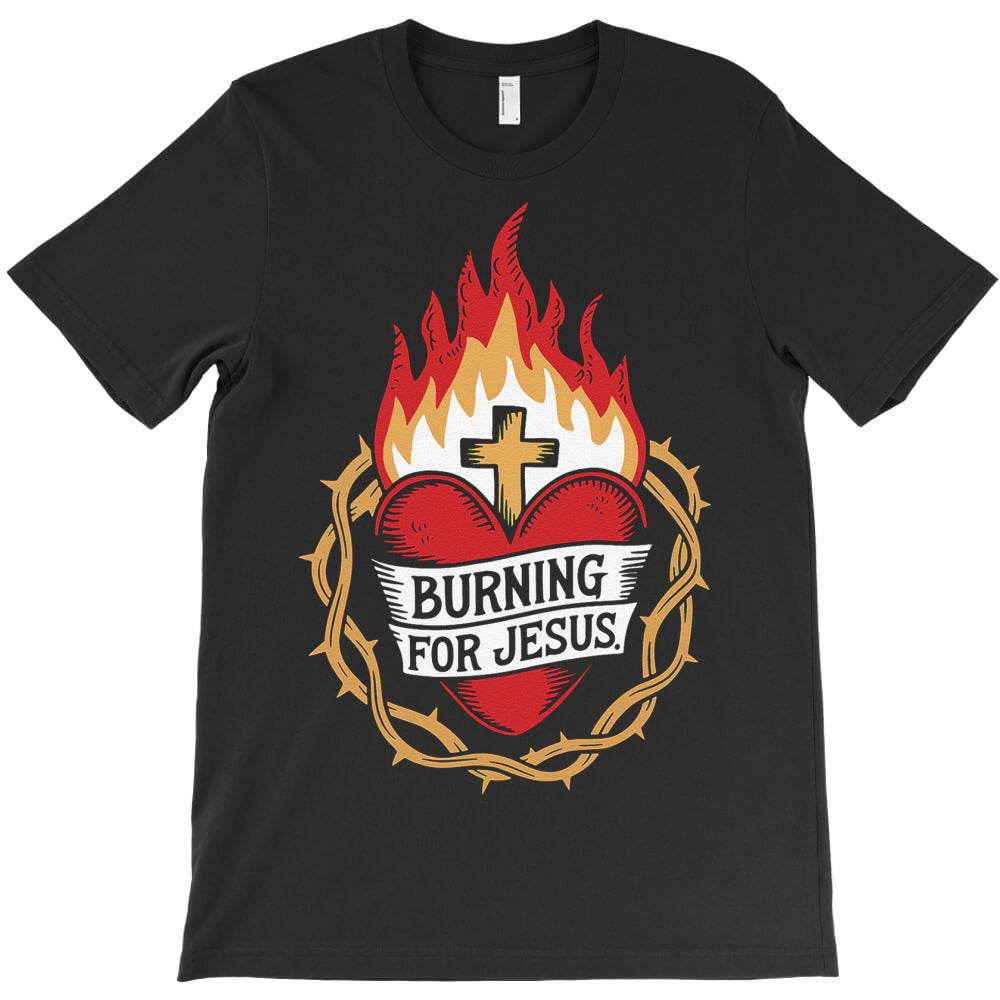 Burning For Jesus Heart T-Shirt
