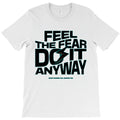 Feel The Fear T-Shirt