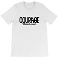 Courage: Unleash power T-Shirt