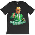 Funny Trump PatrickS Day Let The Shenanigans Begin T-Shirt