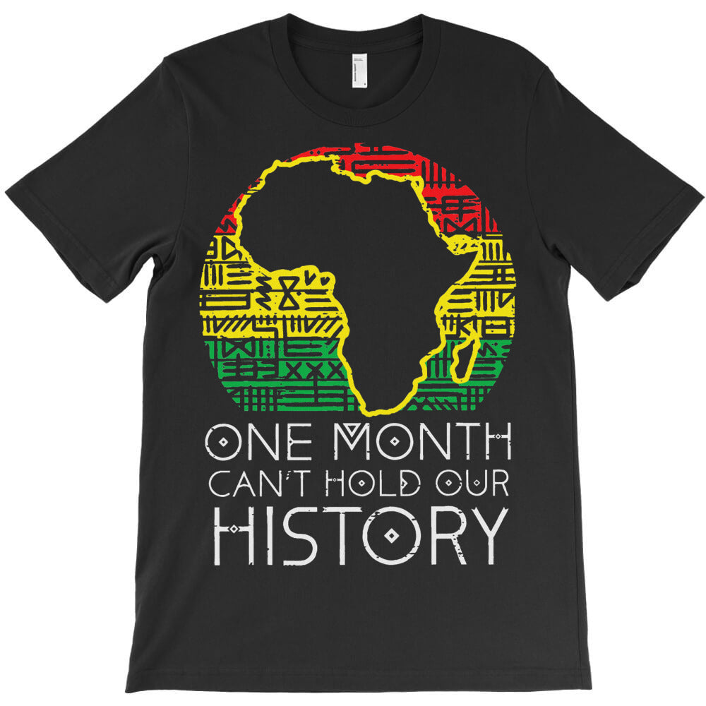 One Month Cant Hold Our History Pan African Black T-Shirt