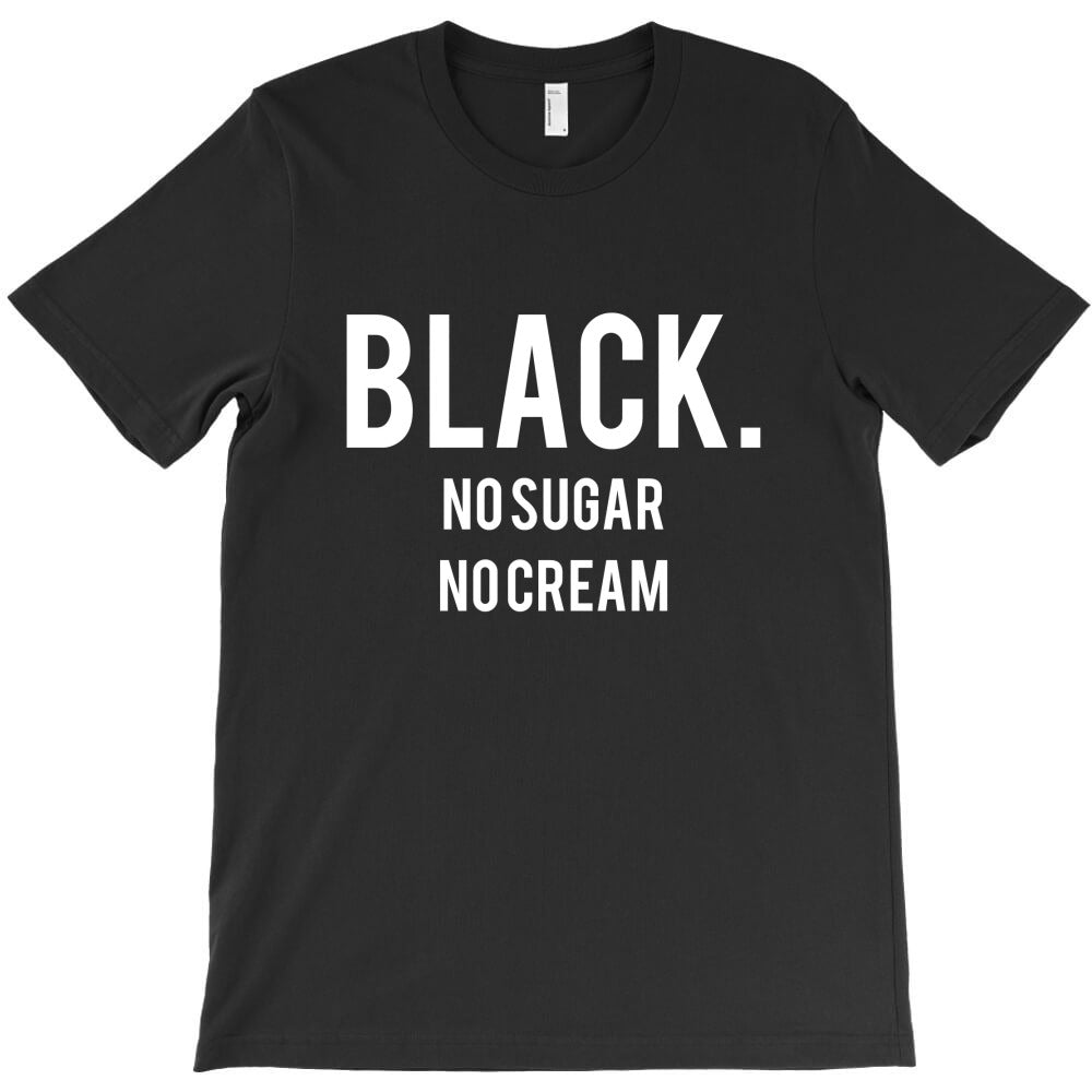 black no sugar no cream 02 [tb] T-Shirt