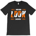 never look down T-Shirt