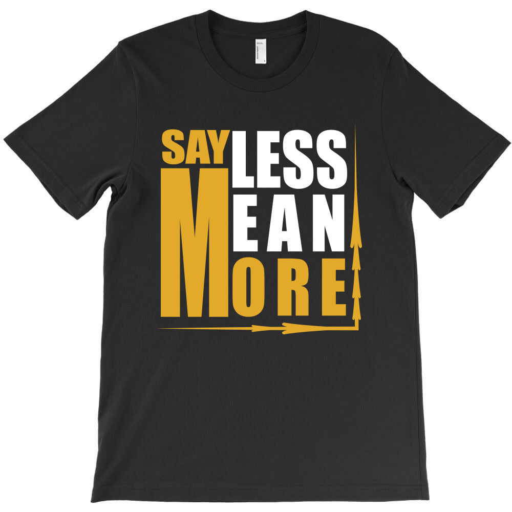 say less T-Shirt