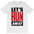 let's run away T-Shirt