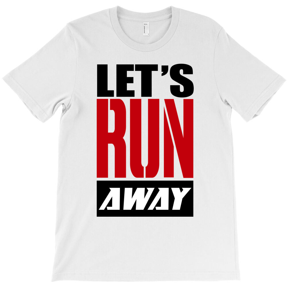 let's run away T-Shirt