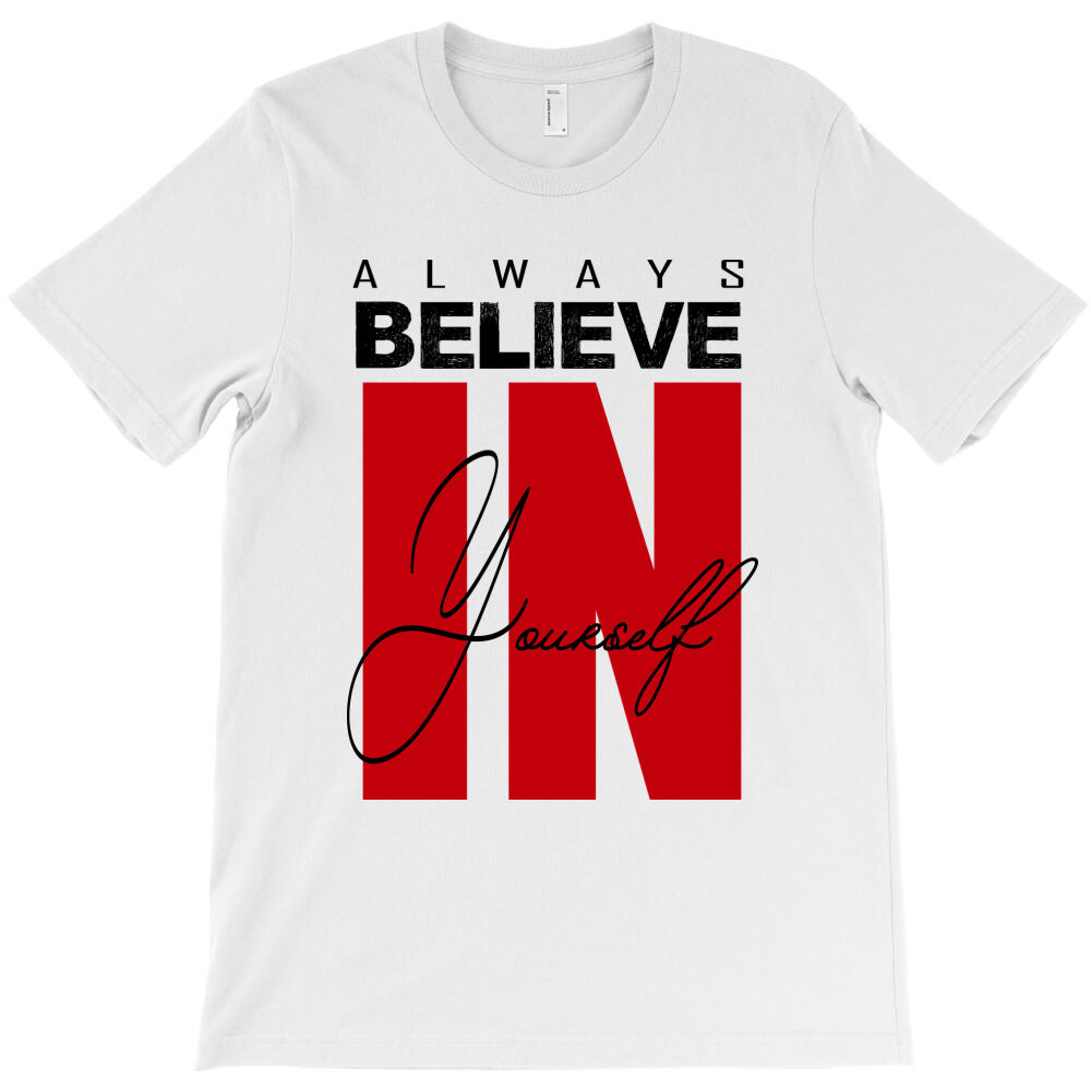 always believe in yourself2 T-Shirt