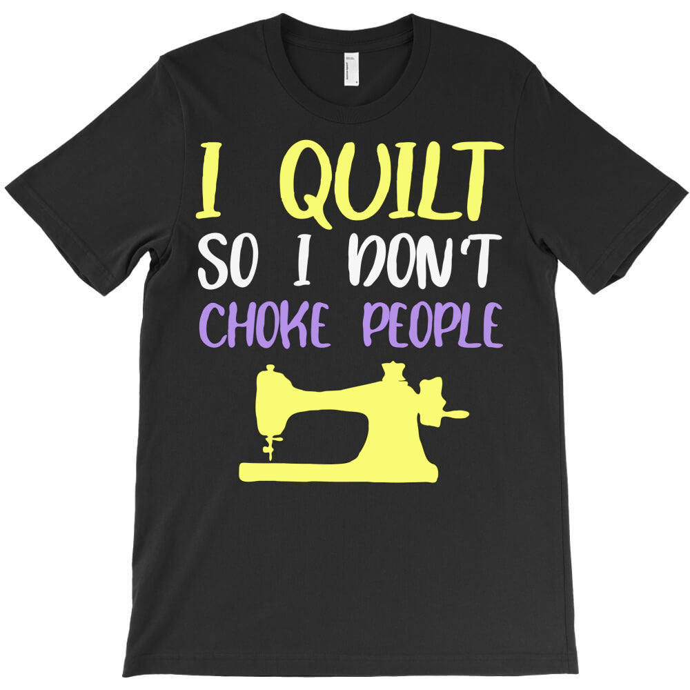 quilting humor quote T-Shirt