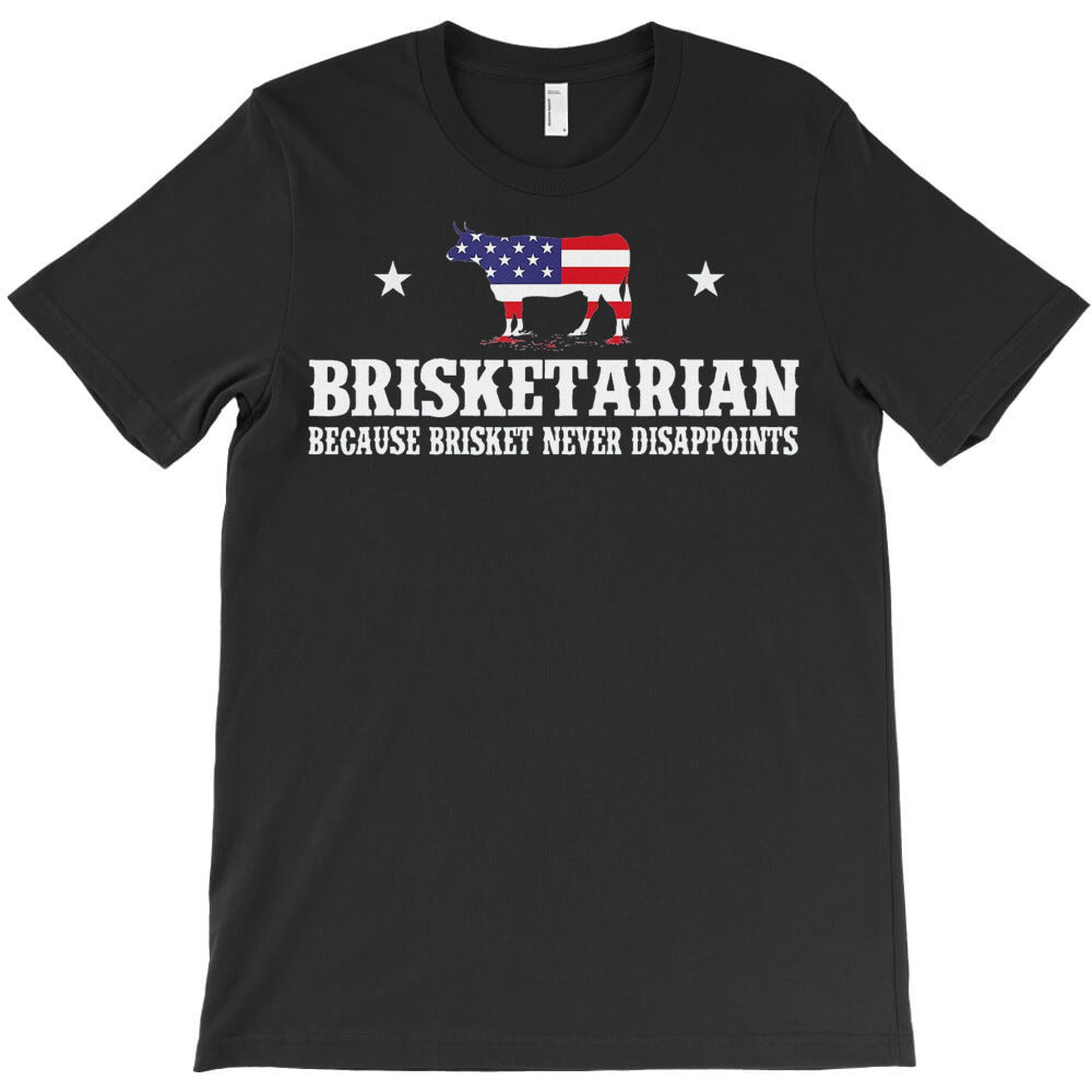 Brisketarian Because Brisket Never Disappoints T-Shirt