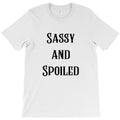 sassy and spoiled T-Shirt