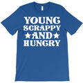 young scrappy hungry T-Shirt
