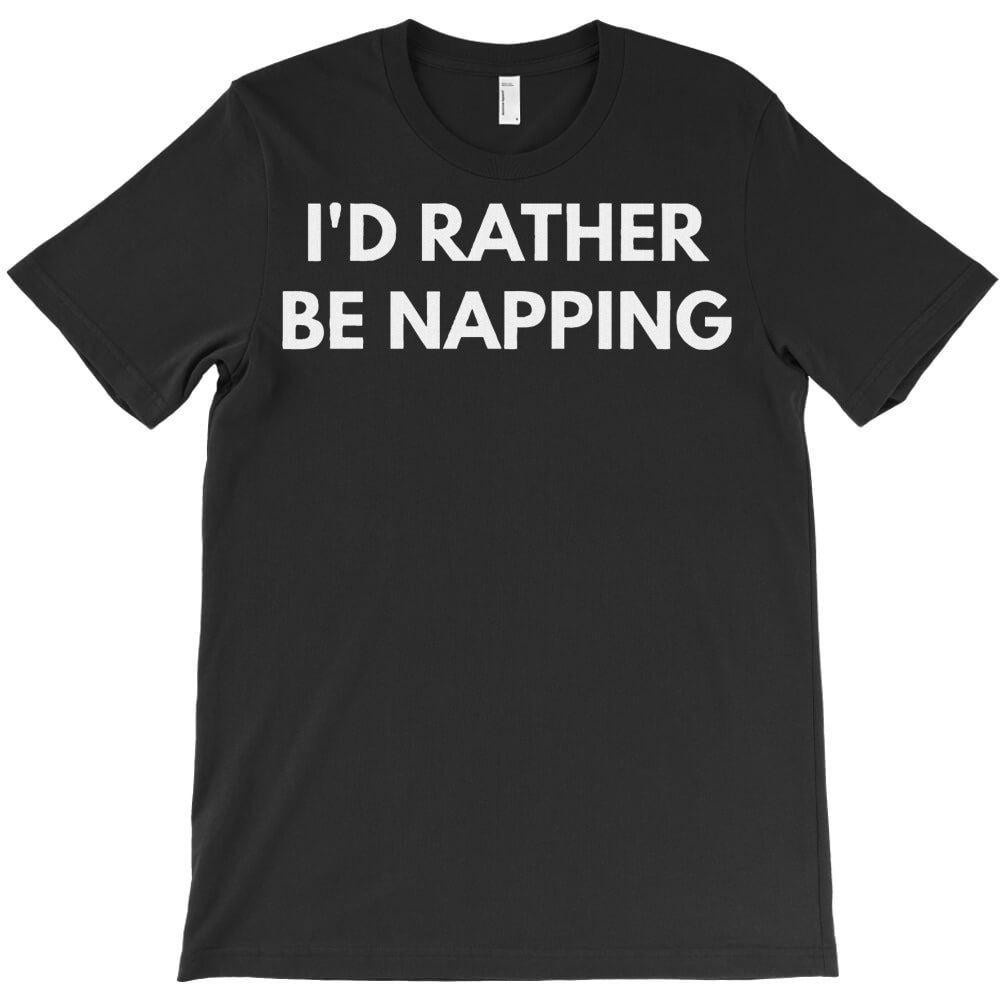 ID Rather Be Napping T-Shirt