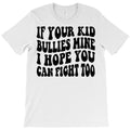 Retro Ready To Rumble If Your Kid Bullies Mine T-Shirt
