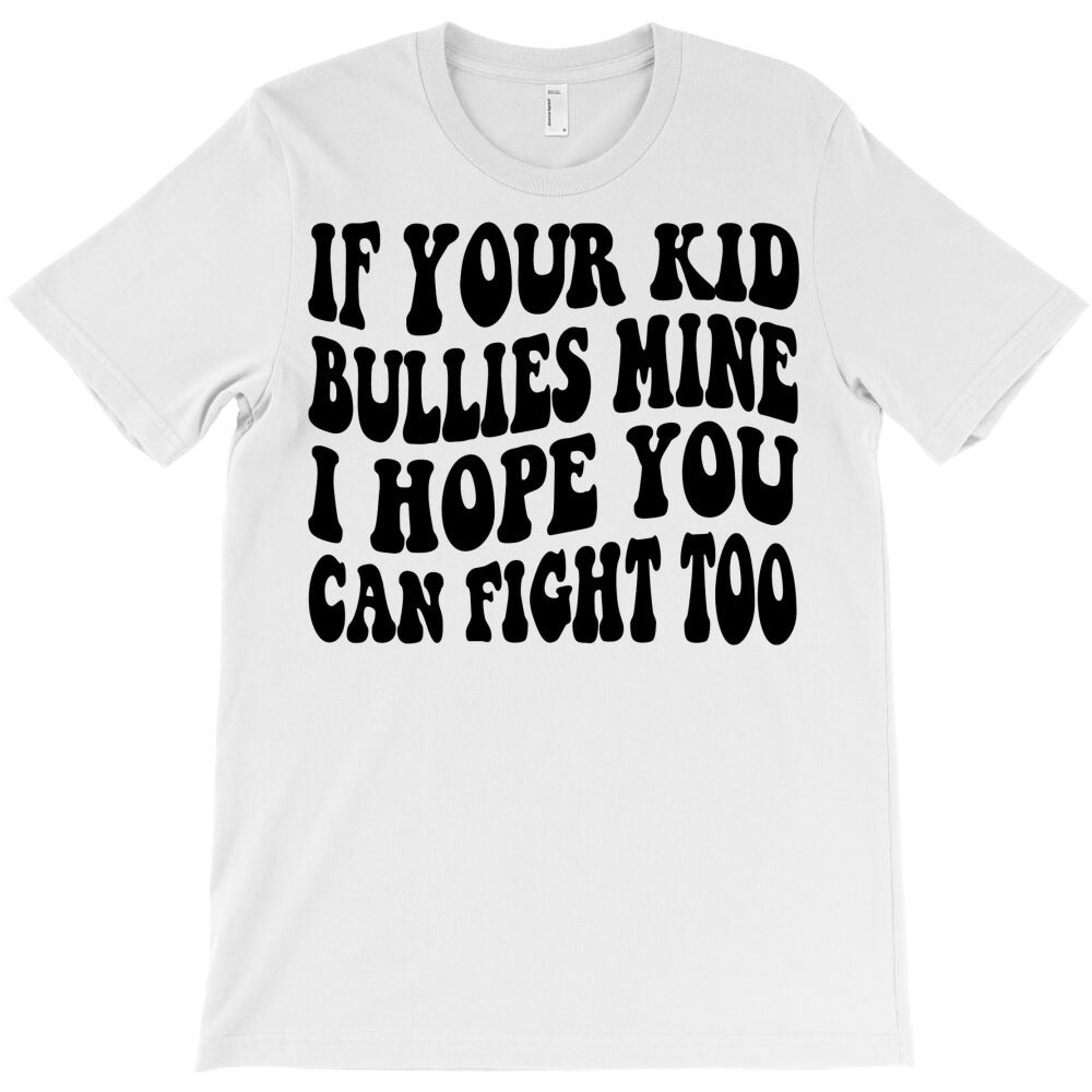 Retro Ready To Rumble If Your Kid Bullies Mine T-Shirt
