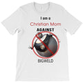 christian mom stands against bigweld T-Shirt