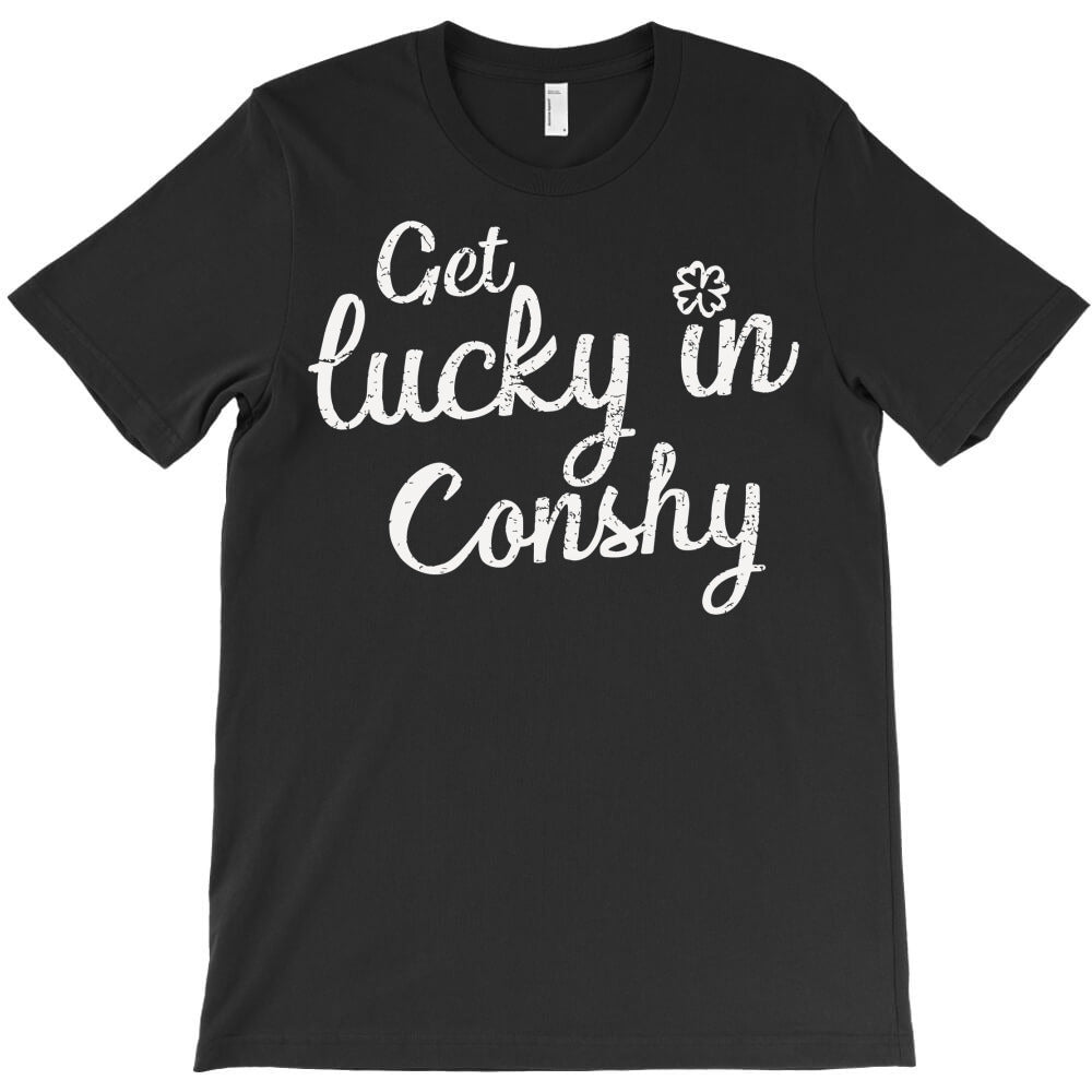 Get Lucky In Conshy St Paddys Day T-Shirt