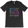 motivational text art stay true T-Shirt