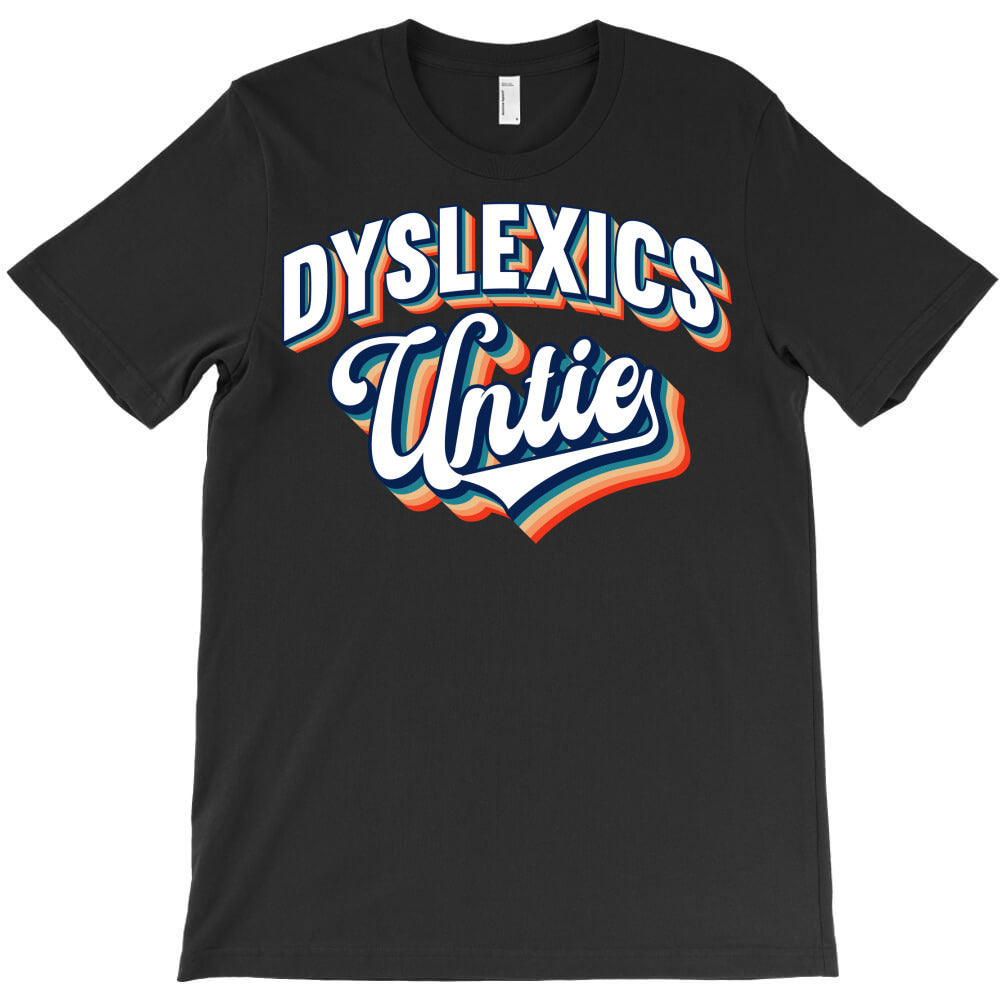 Dyslexics Untie - Funny Dyslexia Awareness T-Shirt