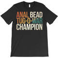 Anal Bead Tug O War Champion T-Shirt