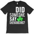 Did Someone Say Shenanigans T-Shirt