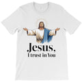 Jesus I Trust In You T-Shirt