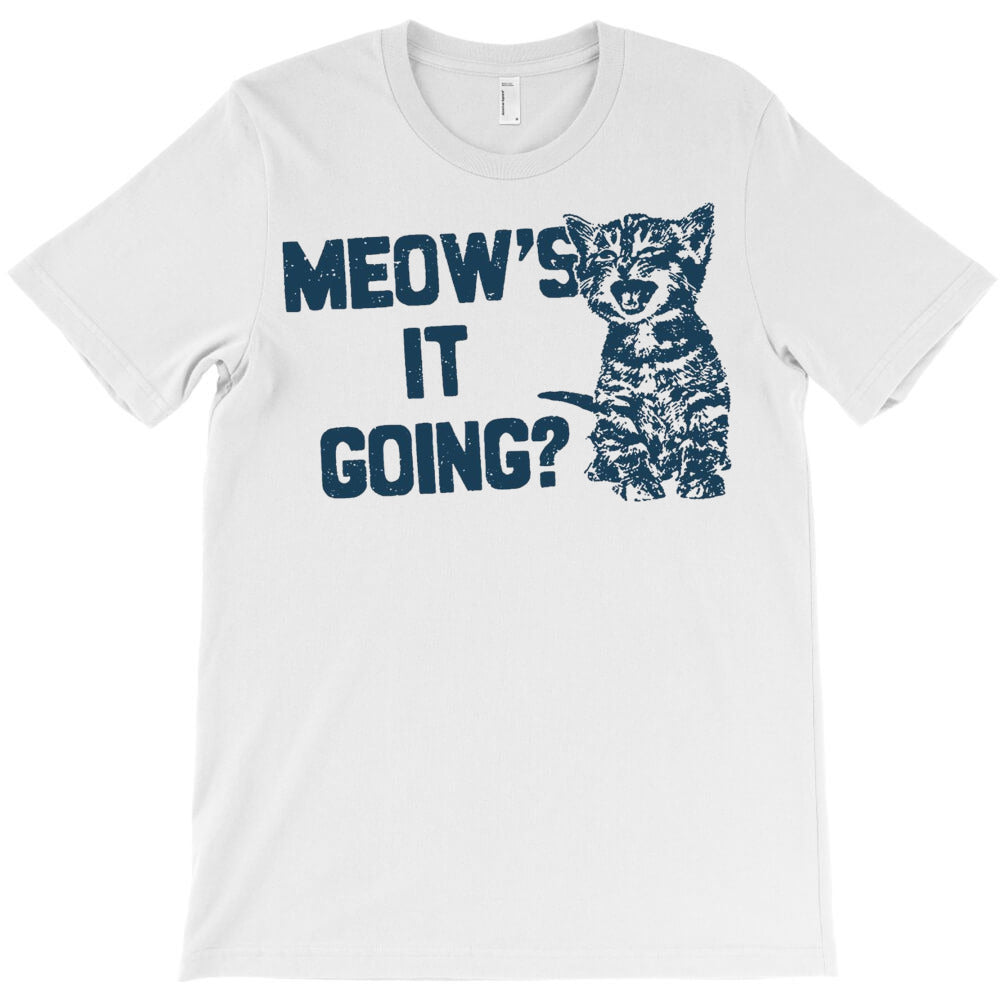 Meow's It Going T-Shirt
