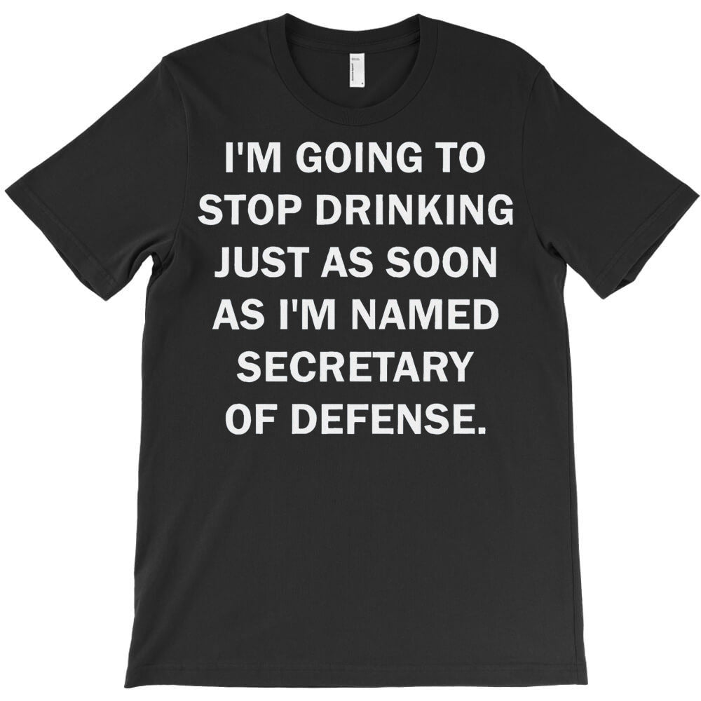 Witty Drinking Humor Stop Drinking T-Shirt