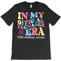 13th Birthday In My Official Teenager Era 13 Year T-Shirt