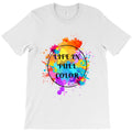 Life in full color T-Shirt