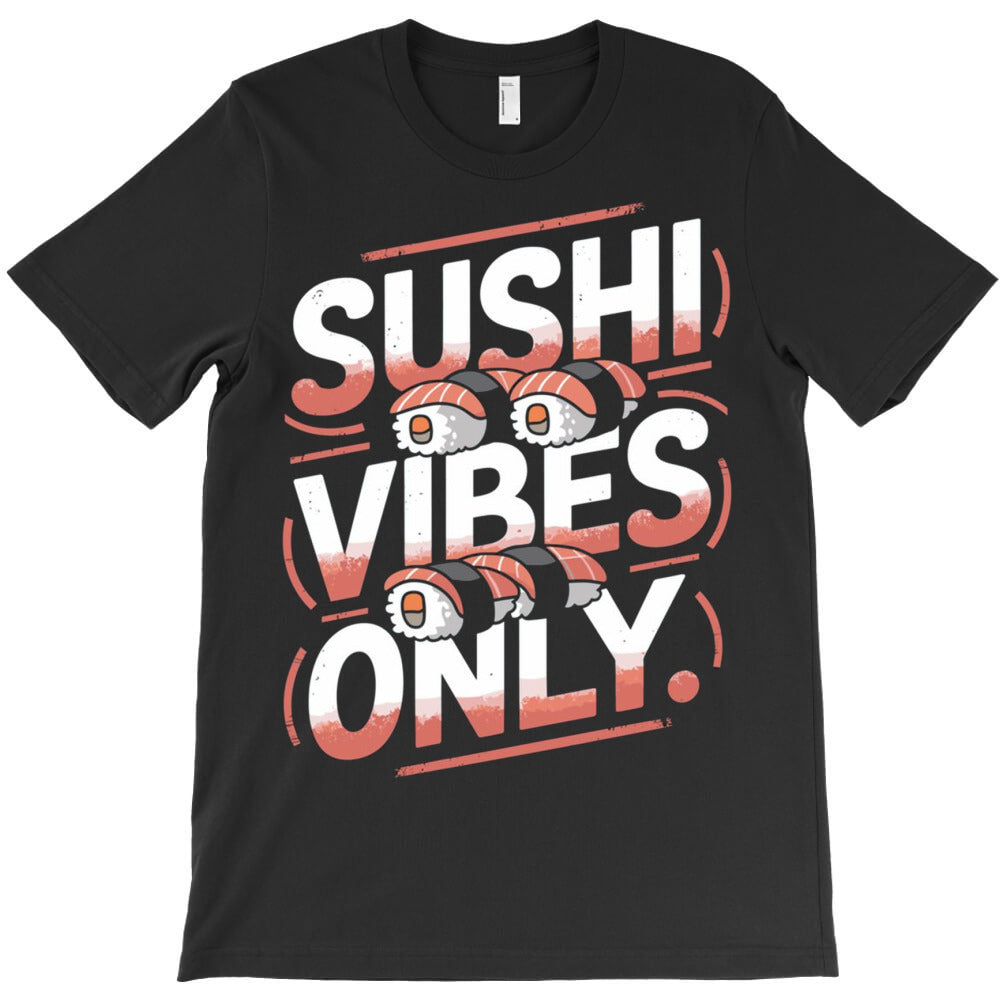 Sushi Lover Sushi Vibes T-Shirt