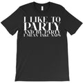 i like to party T-Shirt