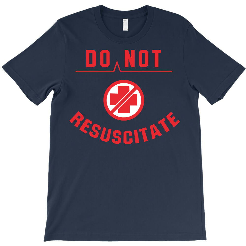 do not resuscitate T-Shirt