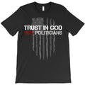 trust in god not politicians distressed american us flag t shirt T-Shirt