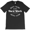 hard work beats talent T-Shirt