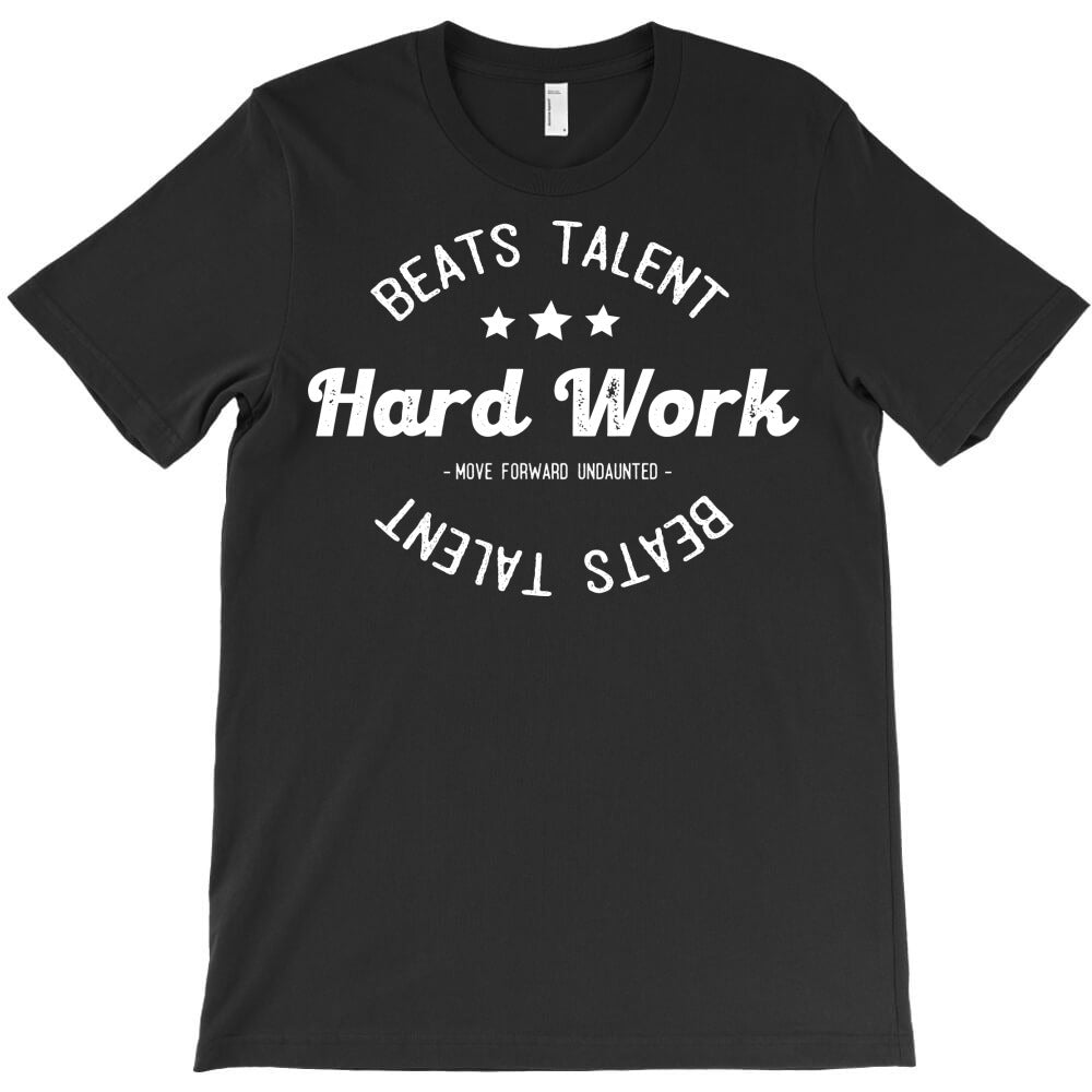 hard work beats talent T-Shirt