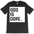 god is dope T-Shirt