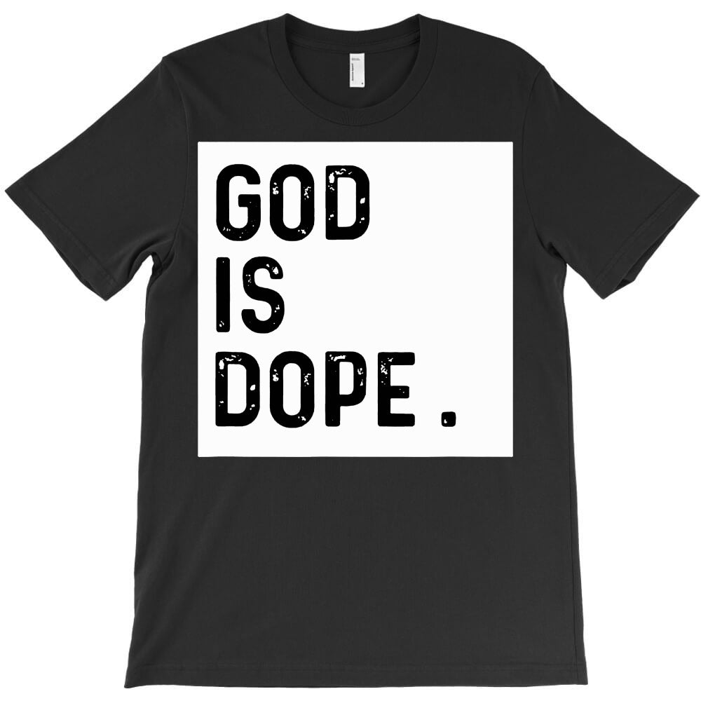 god is dope T-Shirt