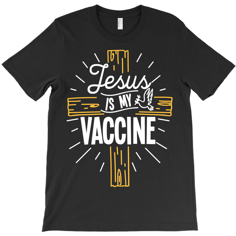 jesus is my vaccine christian faith believer christianity T-Shirt