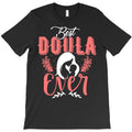 doula gift t shirt b e s t d o u l a e v e r t shirt T-Shirt